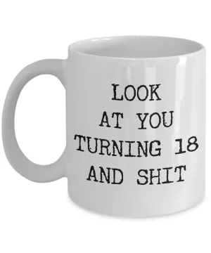 18th Birthday Gifts Funny Birthday Gift Ideas For Happy 18th Birthday Party Mug 18th Bday Gifts Birthday Gag Gifts Look at You Mug Coffee Cup