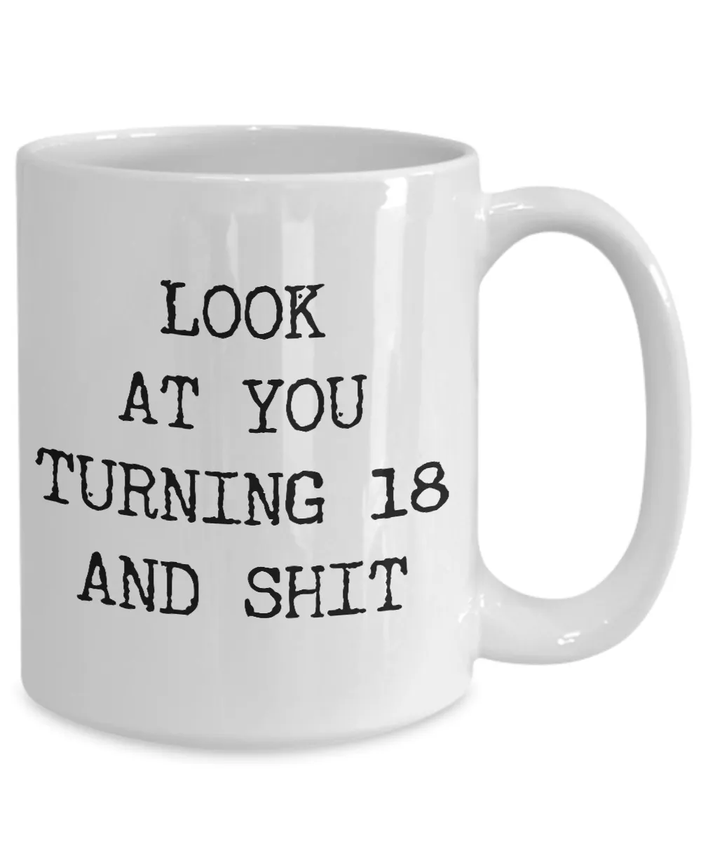 18th Birthday Gifts Funny Birthday Gift Ideas For Happy 18th Birthday Party Mug 18th Bday Gifts Birthday Gag Gifts Look at You Mug Coffee Cup