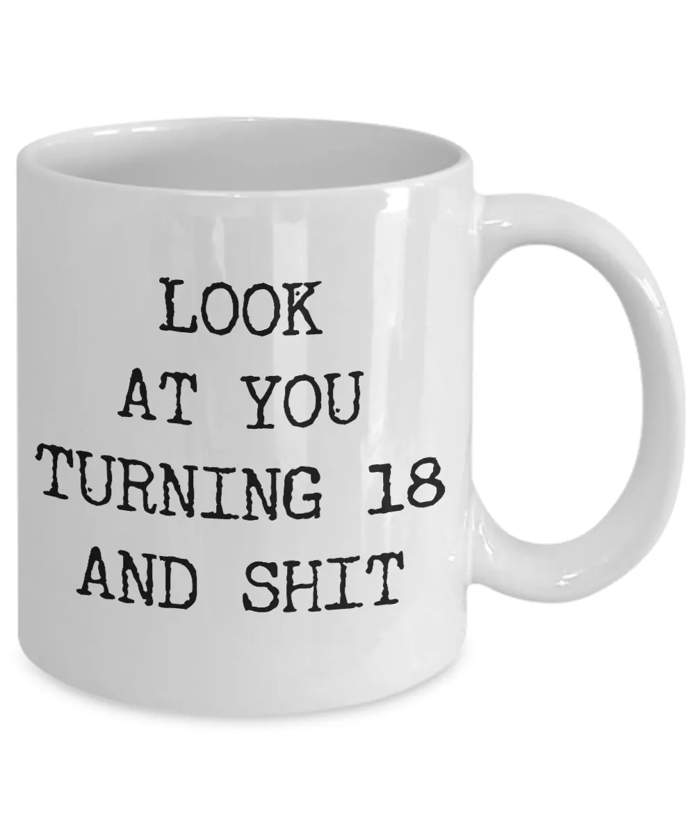 18th Birthday Gifts Funny Birthday Gift Ideas For Happy 18th Birthday Party Mug 18th Bday Gifts Birthday Gag Gifts Look at You Mug Coffee Cup