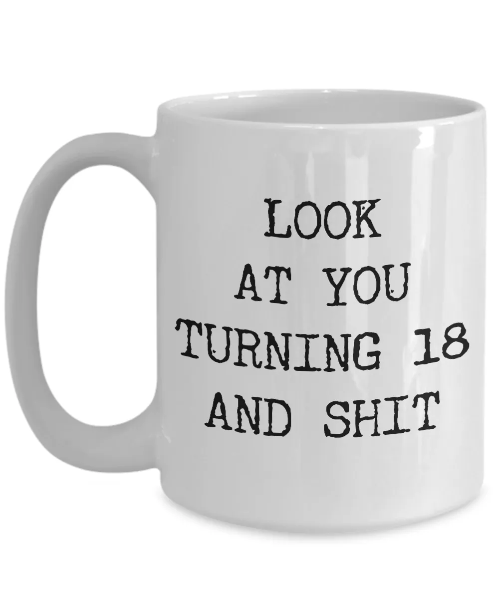 18th Birthday Gifts Funny Birthday Gift Ideas For Happy 18th Birthday Party Mug 18th Bday Gifts Birthday Gag Gifts Look at You Mug Coffee Cup