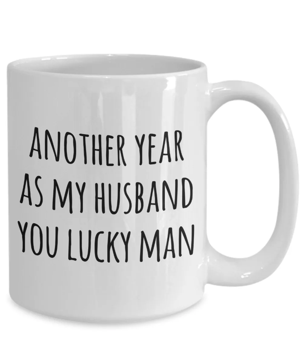 Anniversary Gift for Husbands Another Year As My Husband Mug You Lucky Man Valentines Day Coffee Cup