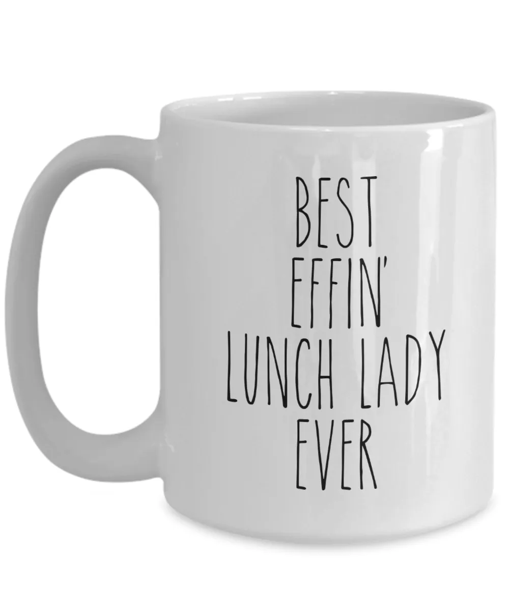 Best Effin lunch lady Ever Mug Coffee Cup Funny Gift