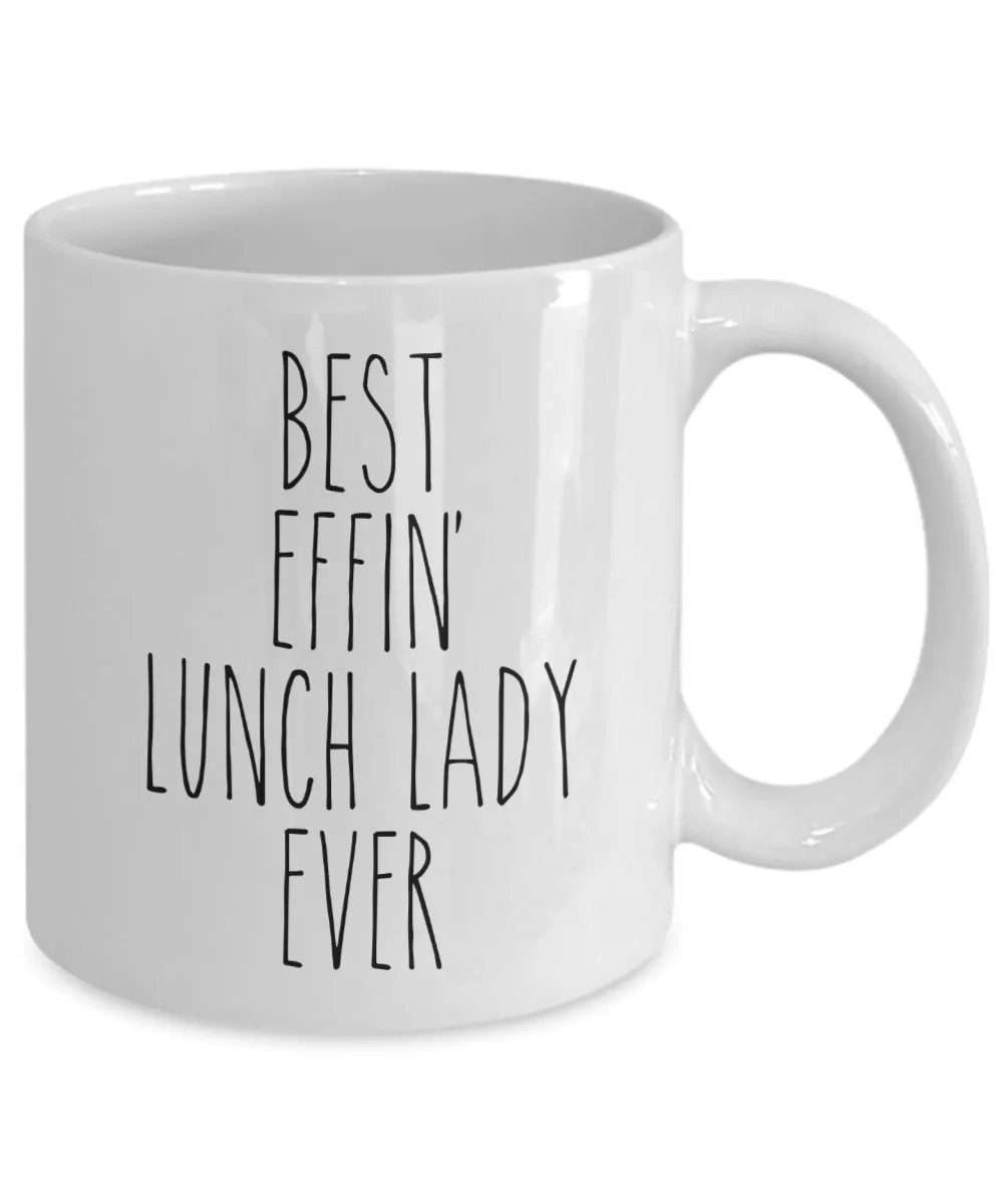 Best Effin lunch lady Ever Mug Coffee Cup Funny Gift