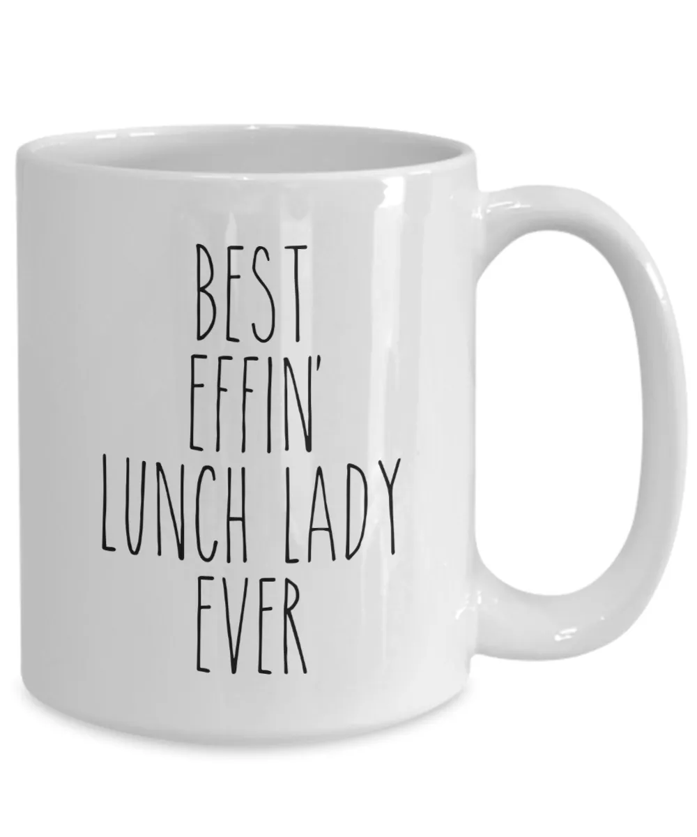 Best Effin lunch lady Ever Mug Coffee Cup Funny Gift