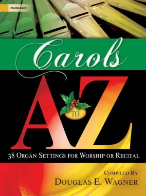 Carols A to Z - Organ Collection (3-staff)