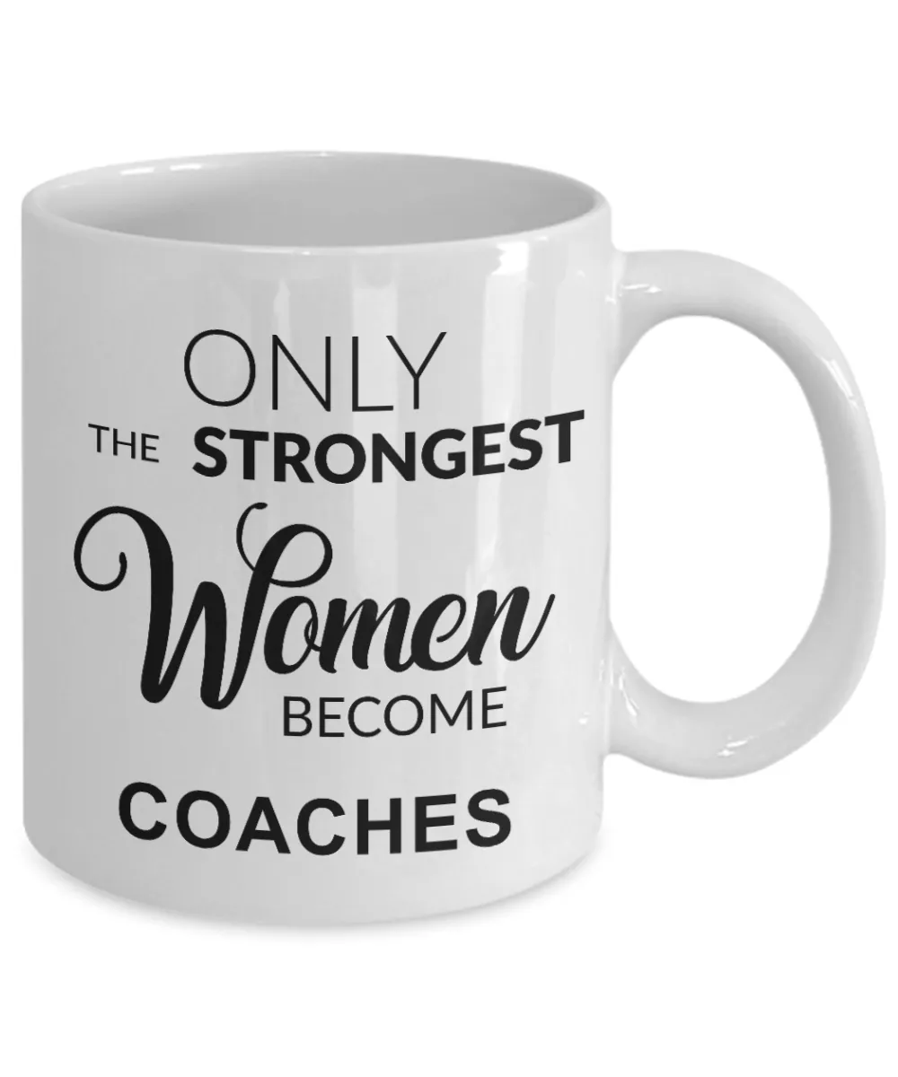 Cheer Coach Gifts for Her Coaching Mug Only the Strongest Women Become Coaches Coffee Cup