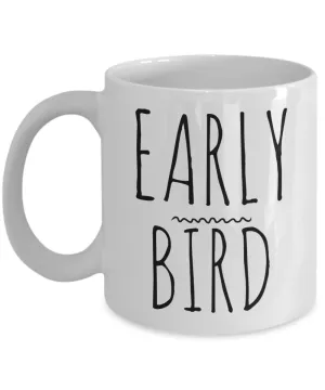 Early Bird Mug Early Riser Coffee Mug Ceramic Coffee Cup