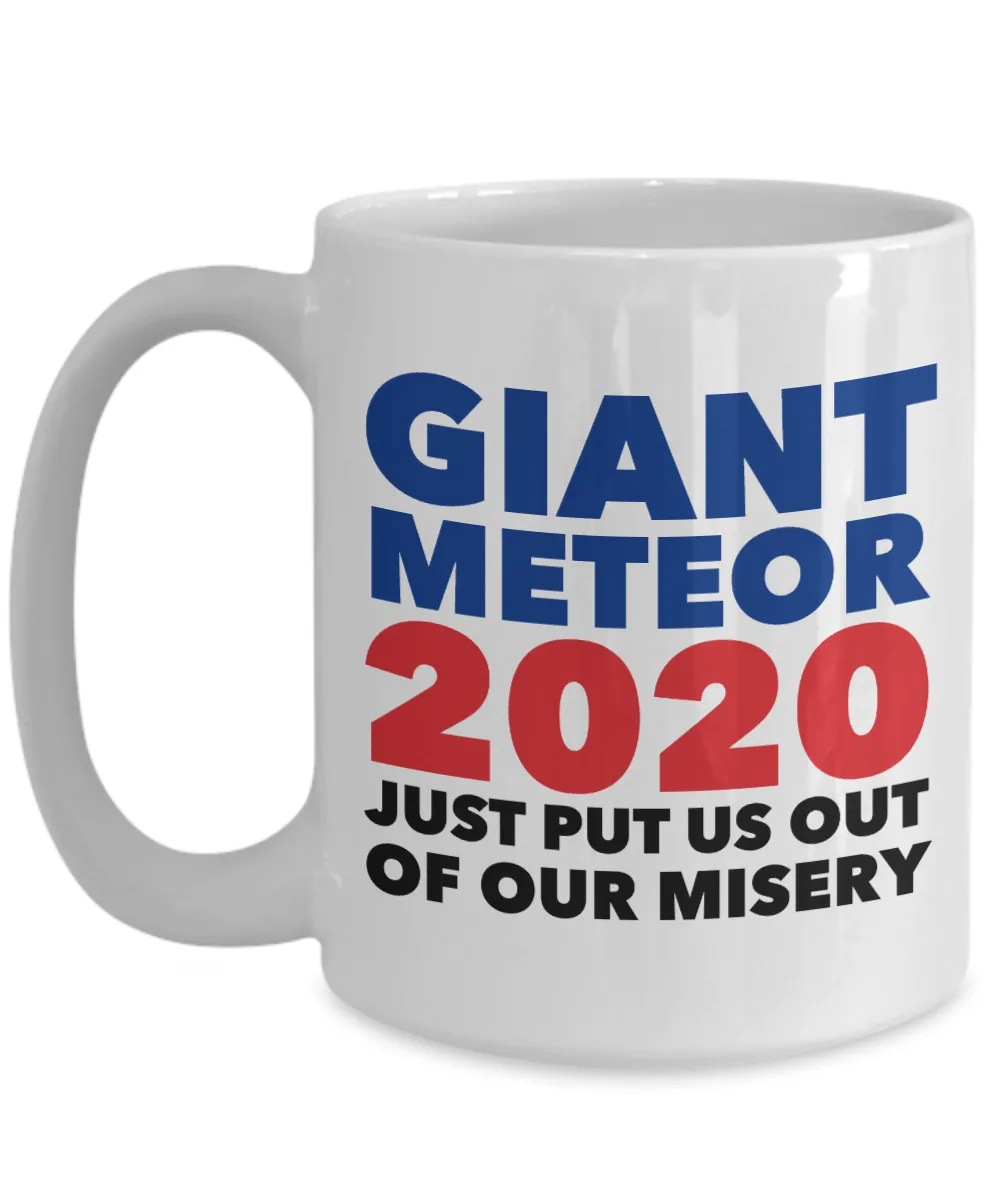 Election 2020 Mug Giant Meteor Funny Coffee Cup