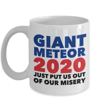 Election 2020 Mug Giant Meteor Funny Coffee Cup