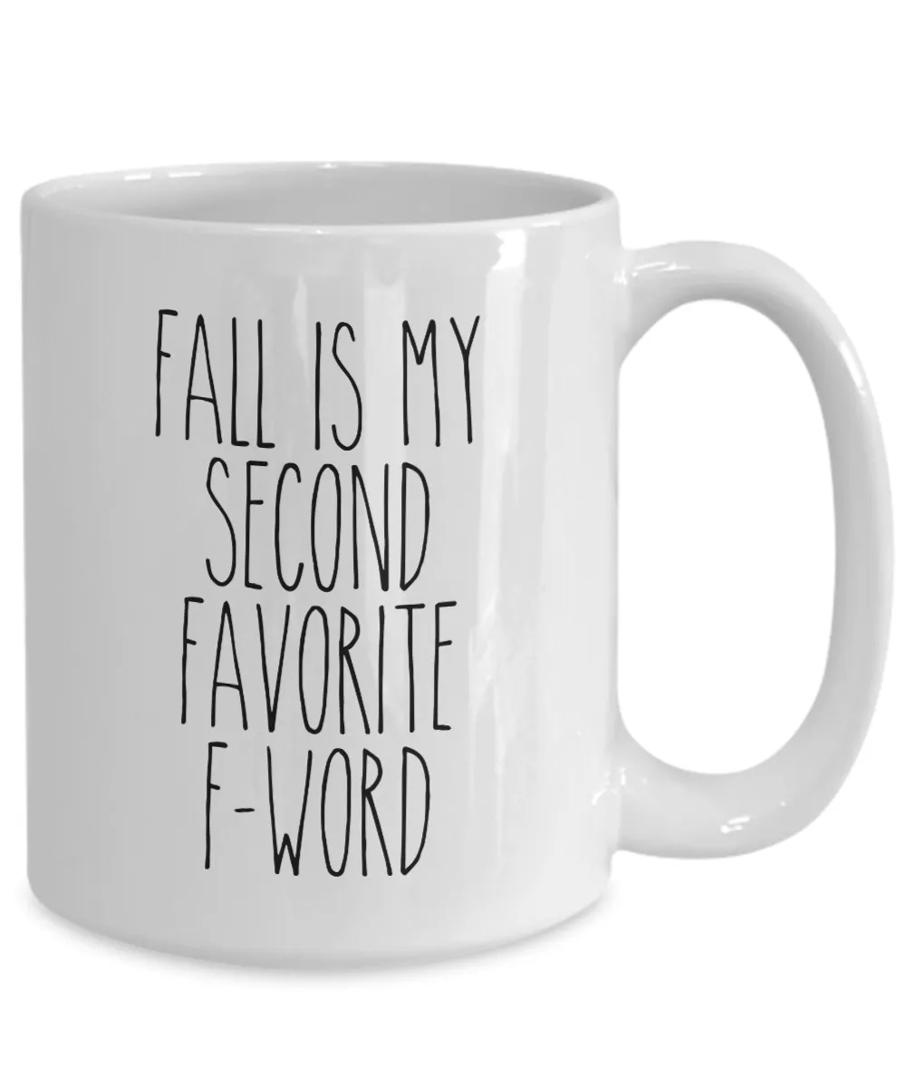 Fall is my Second Favorite F Word Mug Coffee Cup Funny Gift