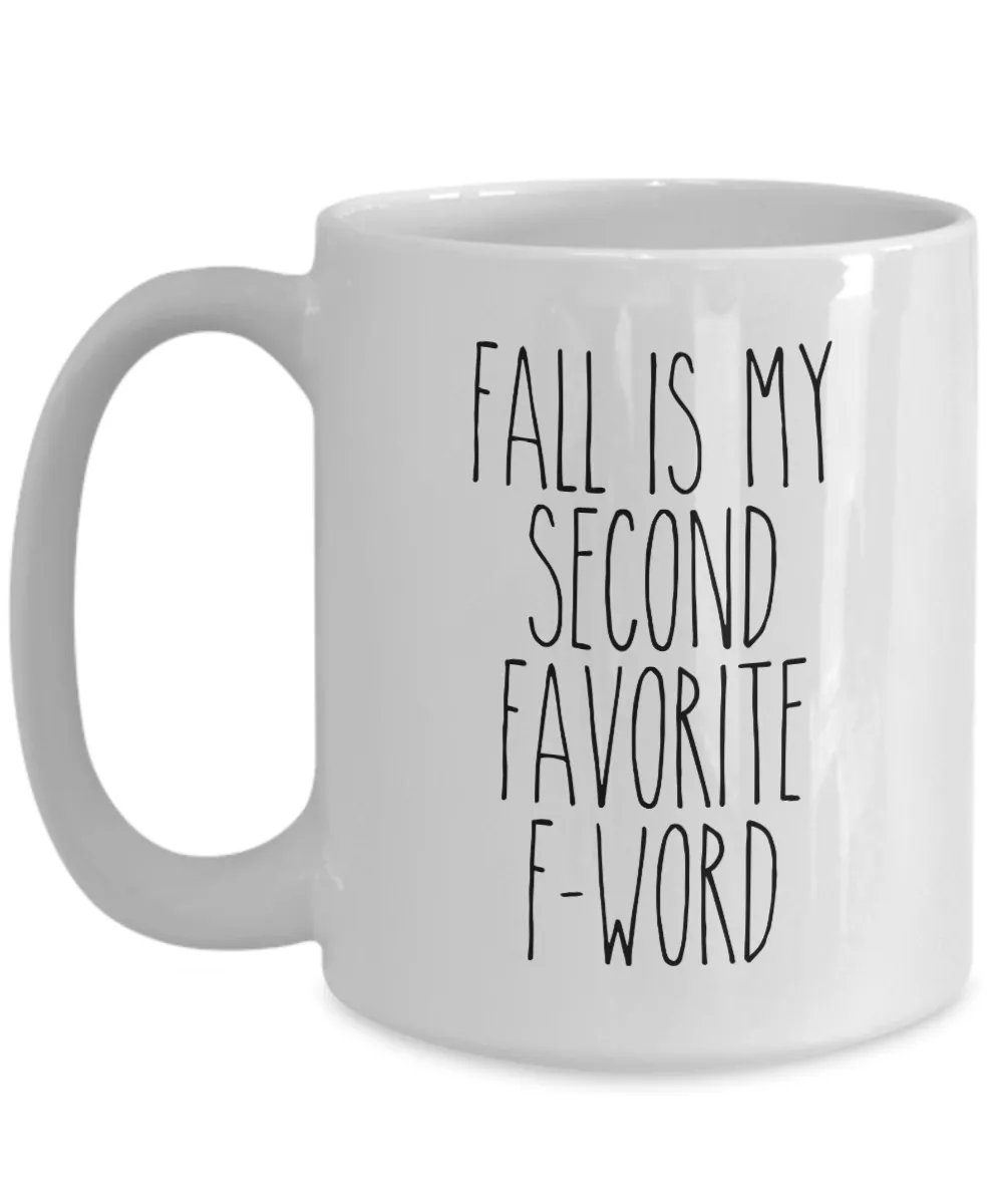 Fall is my Second Favorite F Word Mug Coffee Cup Funny Gift