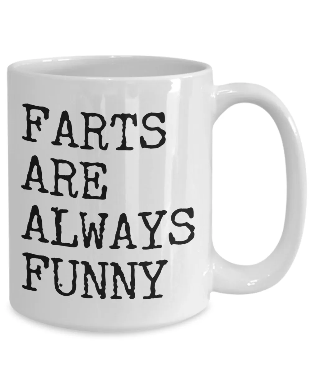 Farts Are Always Funny Farting Mug Gifts Ceramic Coffee Cup