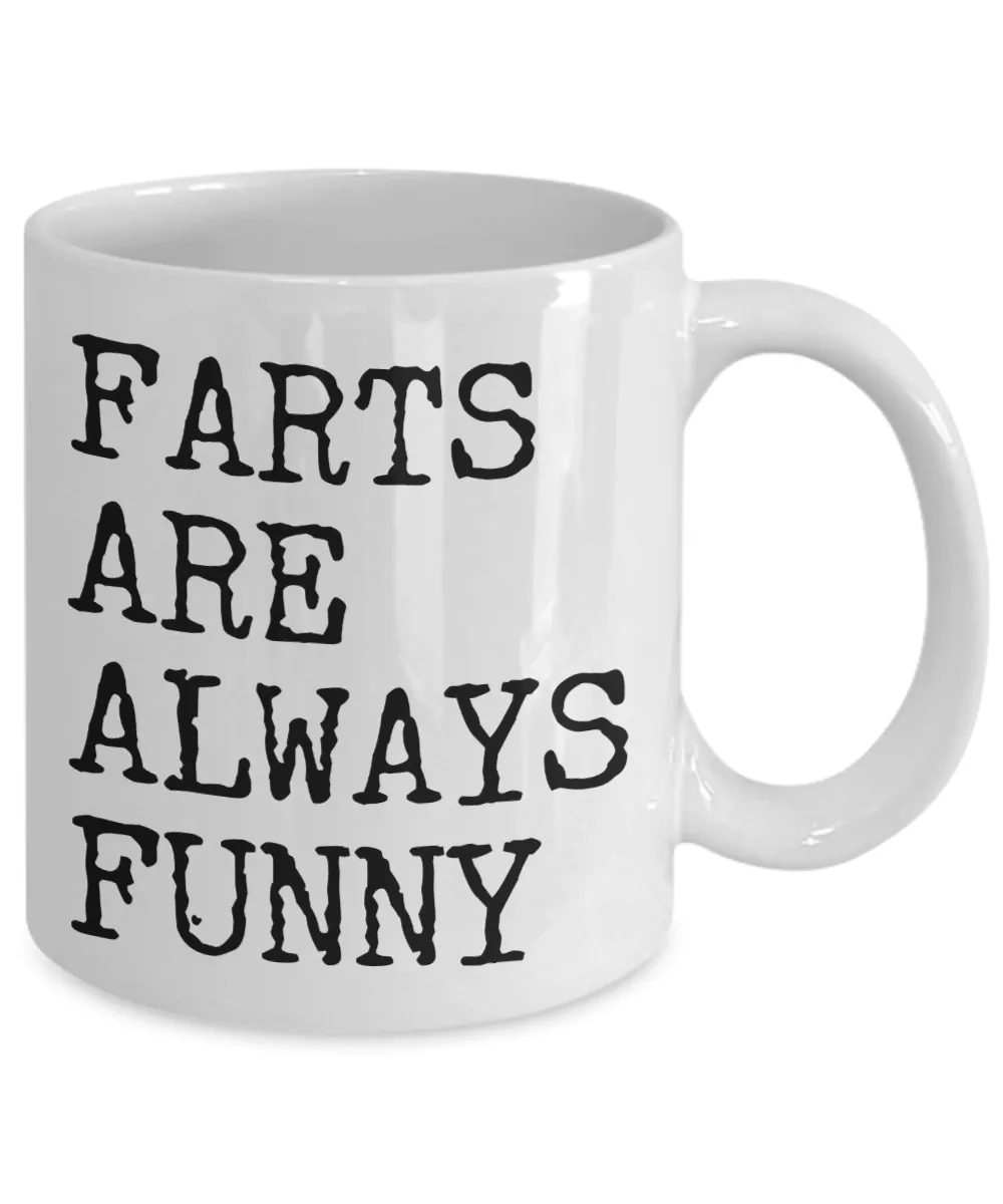 Farts Are Always Funny Farting Mug Gifts Ceramic Coffee Cup