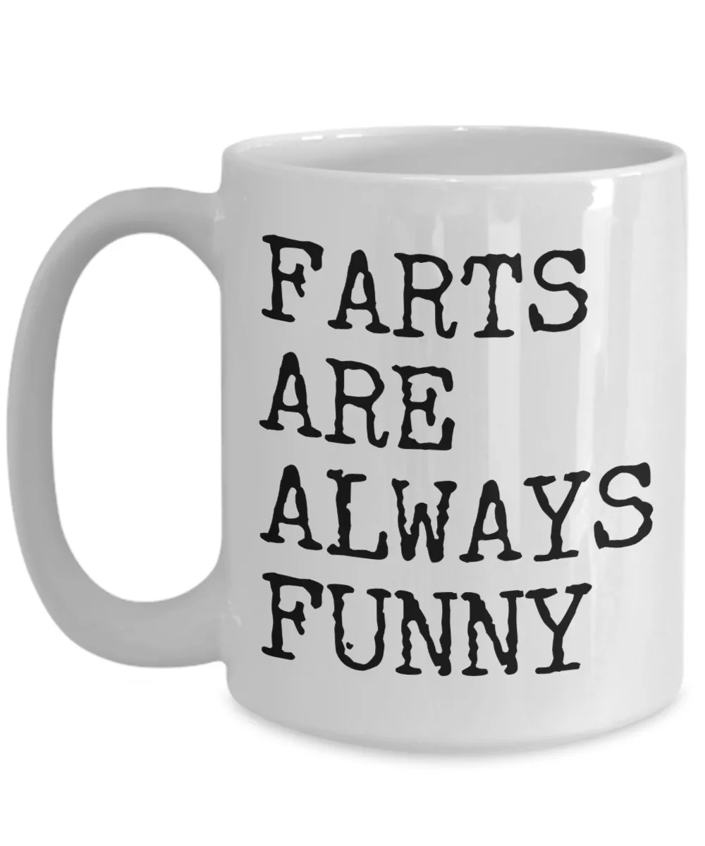 Farts Are Always Funny Farting Mug Gifts Ceramic Coffee Cup