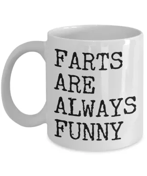 Farts Are Always Funny Farting Mug Gifts Ceramic Coffee Cup