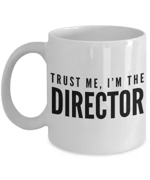 Film Director - Movie Director Gifts - Trust Me, I'm the Director Mug