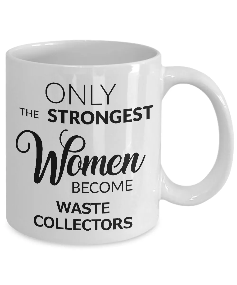 Garbage Collector Gifts - Only the Strongest Women Become Waste Collectors Ceramic Coffee Mug