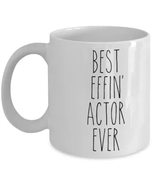 Gift For Actor Best Effin' Actor Ever Mug Coffee Cup Funny Coworker Gifts