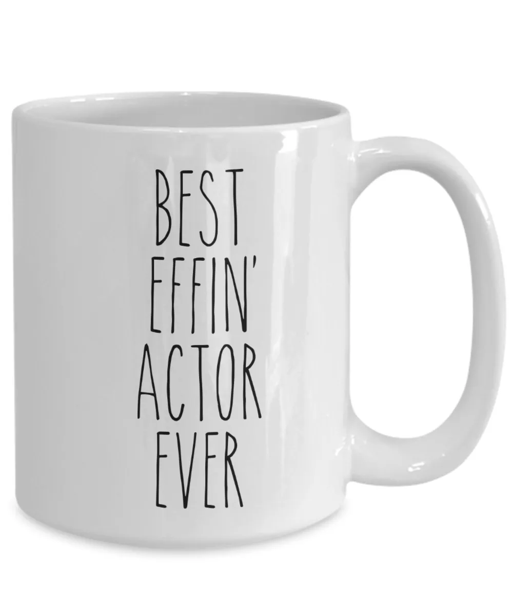 Gift For Actor Best Effin' Actor Ever Mug Coffee Cup Funny Coworker Gifts