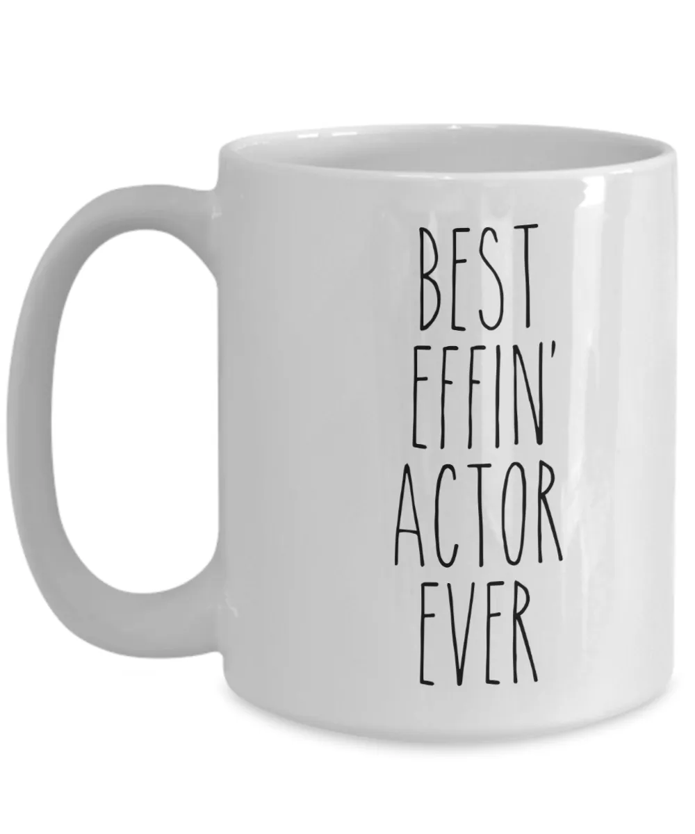 Gift For Actor Best Effin' Actor Ever Mug Coffee Cup Funny Coworker Gifts