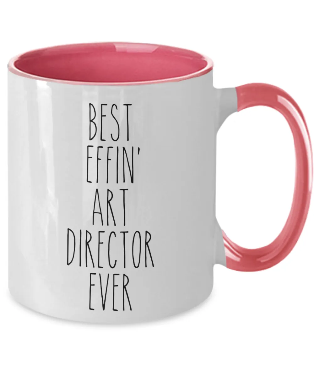 Gift For Art Director Best Effin' Art Director Ever Mug Two-Tone Coffee Cup Funny Coworker Gifts