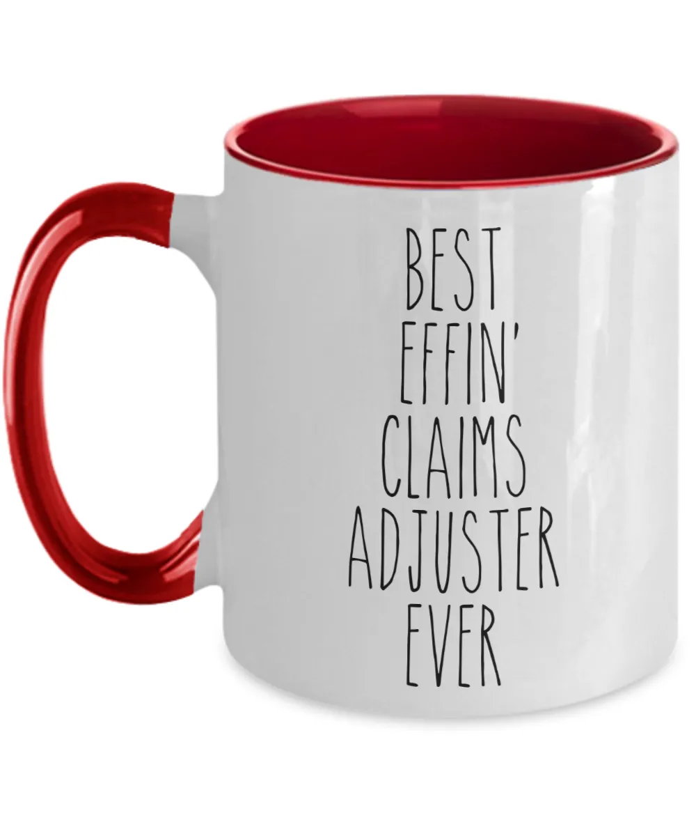 Gift For Claims Adjuster Best Effin' Claims Adjuster Ever Mug Two-Tone Coffee Cup Funny Coworker Gifts