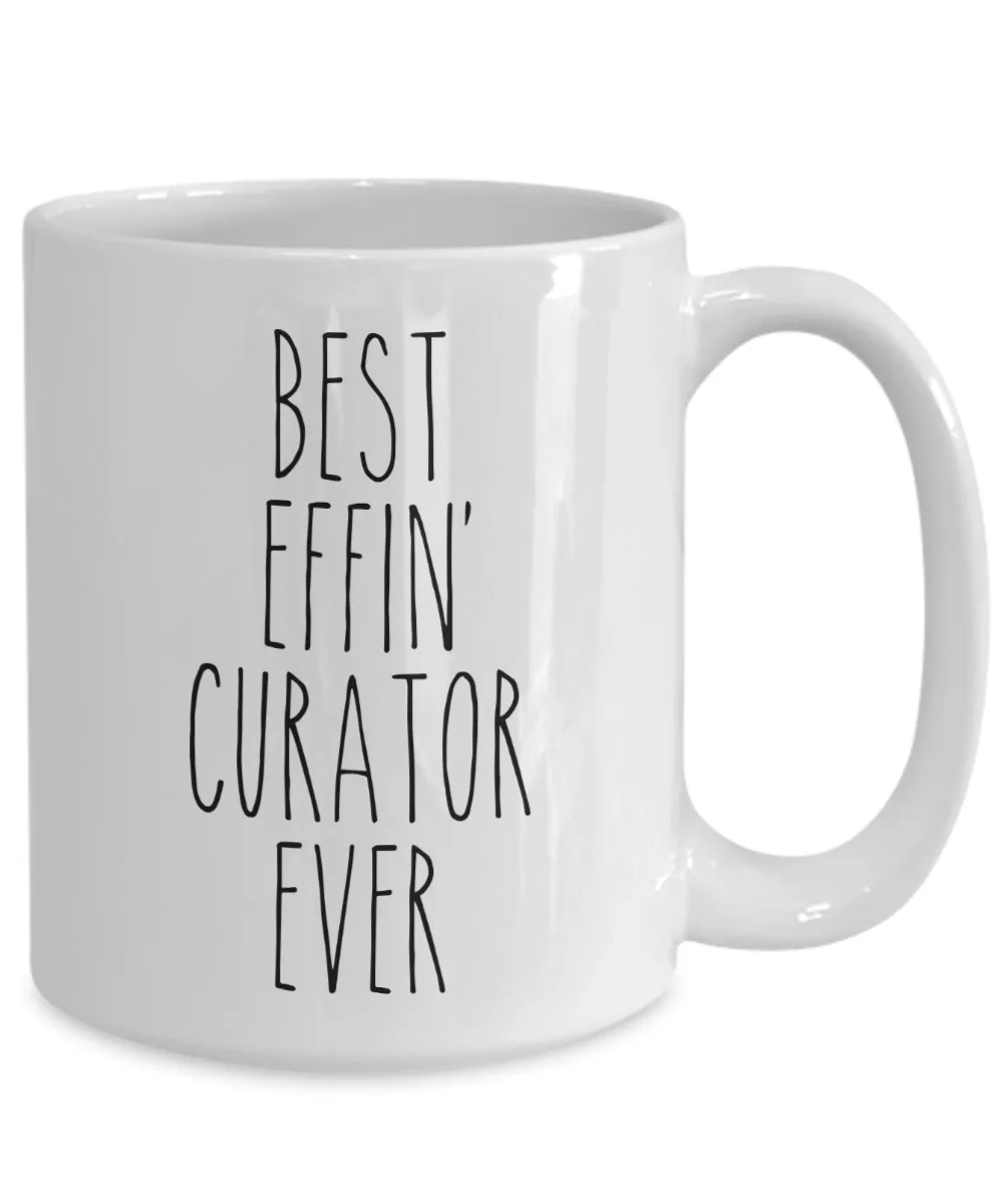 Gift For Curator Best Effin' Curator Ever Mug Coffee Cup Funny Coworker Gifts