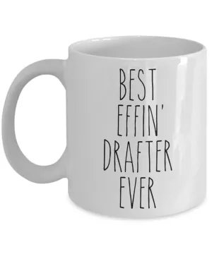 Gift For Drafter Best Effin' Drafter Ever Mug Coffee Cup Funny Coworker Gifts