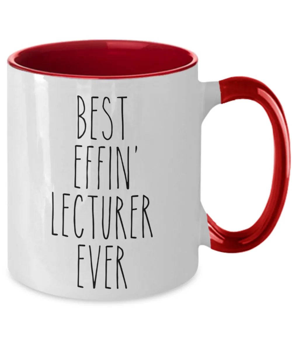 Gift For Lecturer Best Effin' Lecturer Ever Mug Two-Tone Coffee Cup Funny Coworker Gifts