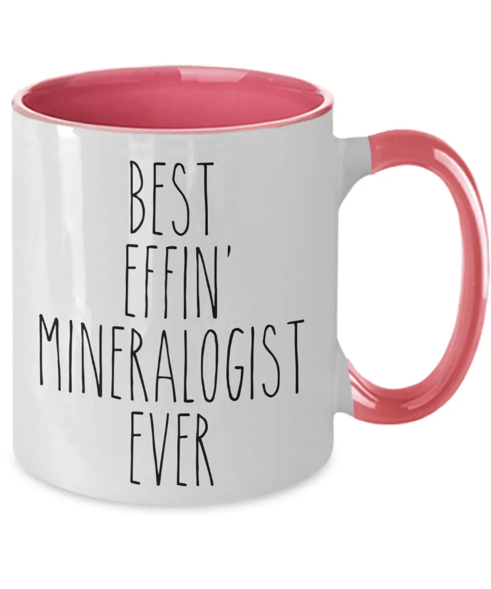 Gift For Mineralogist Best Effin' Mineralogist Ever Mug Two-Tone Coffee Cup Funny Coworker Gifts
