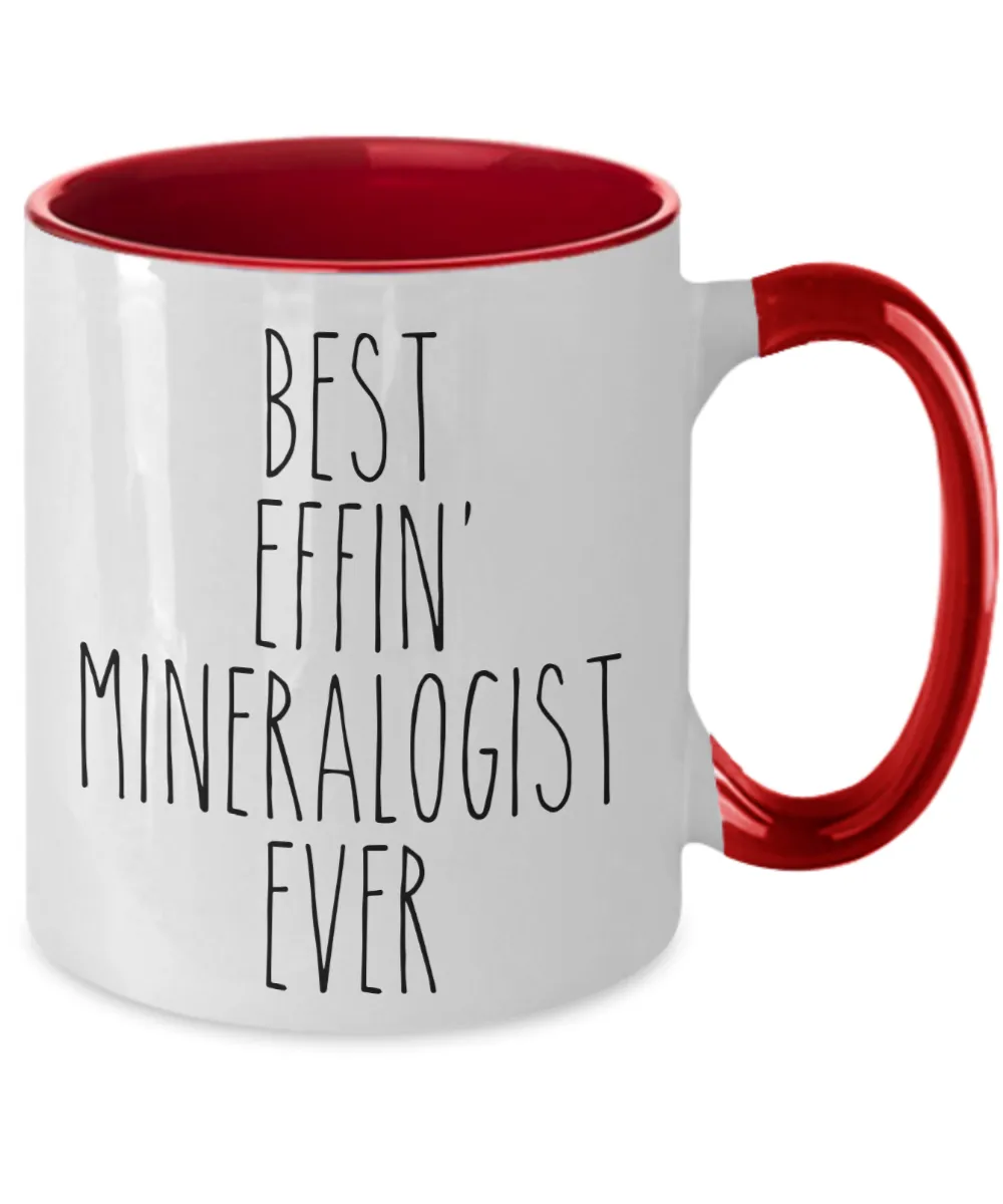 Gift For Mineralogist Best Effin' Mineralogist Ever Mug Two-Tone Coffee Cup Funny Coworker Gifts