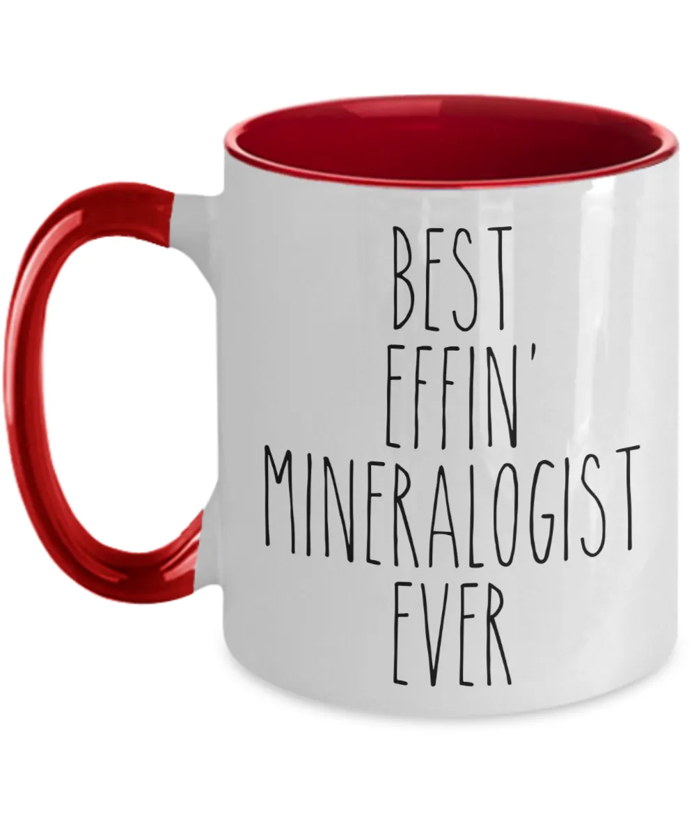 Gift For Mineralogist Best Effin' Mineralogist Ever Mug Two-Tone Coffee Cup Funny Coworker Gifts