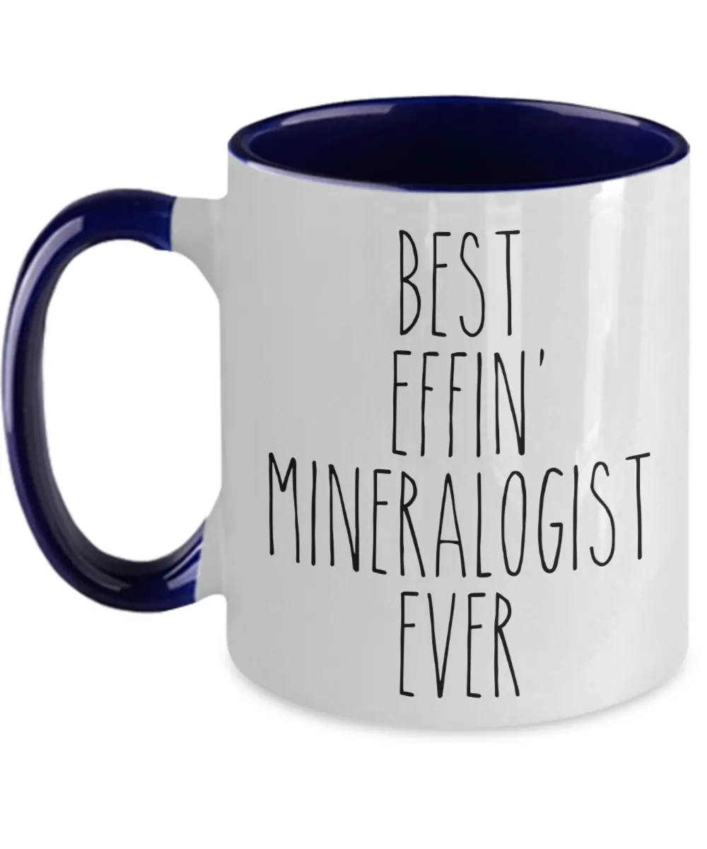 Gift For Mineralogist Best Effin' Mineralogist Ever Mug Two-Tone Coffee Cup Funny Coworker Gifts