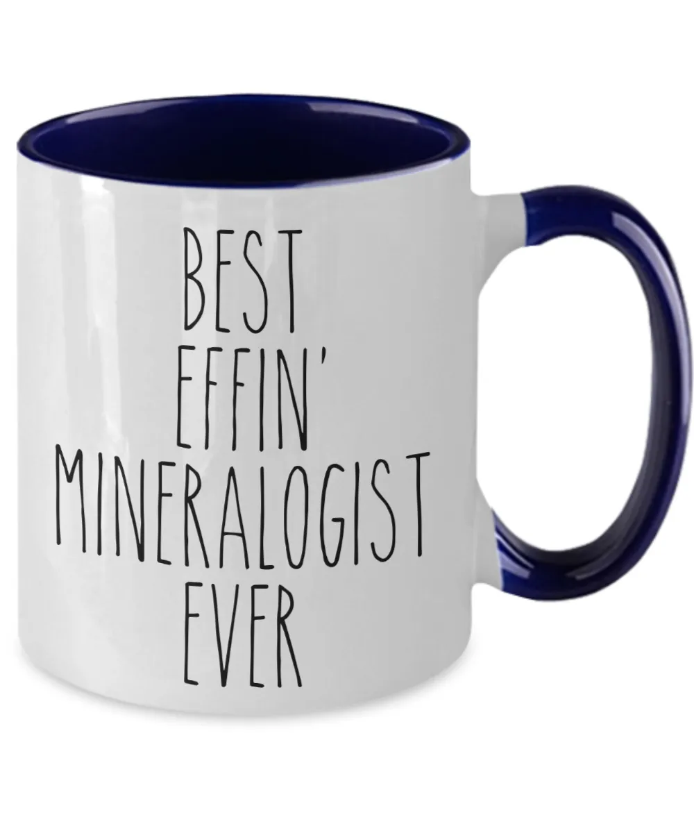 Gift For Mineralogist Best Effin' Mineralogist Ever Mug Two-Tone Coffee Cup Funny Coworker Gifts