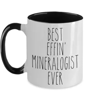 Gift For Mineralogist Best Effin' Mineralogist Ever Mug Two-Tone Coffee Cup Funny Coworker Gifts