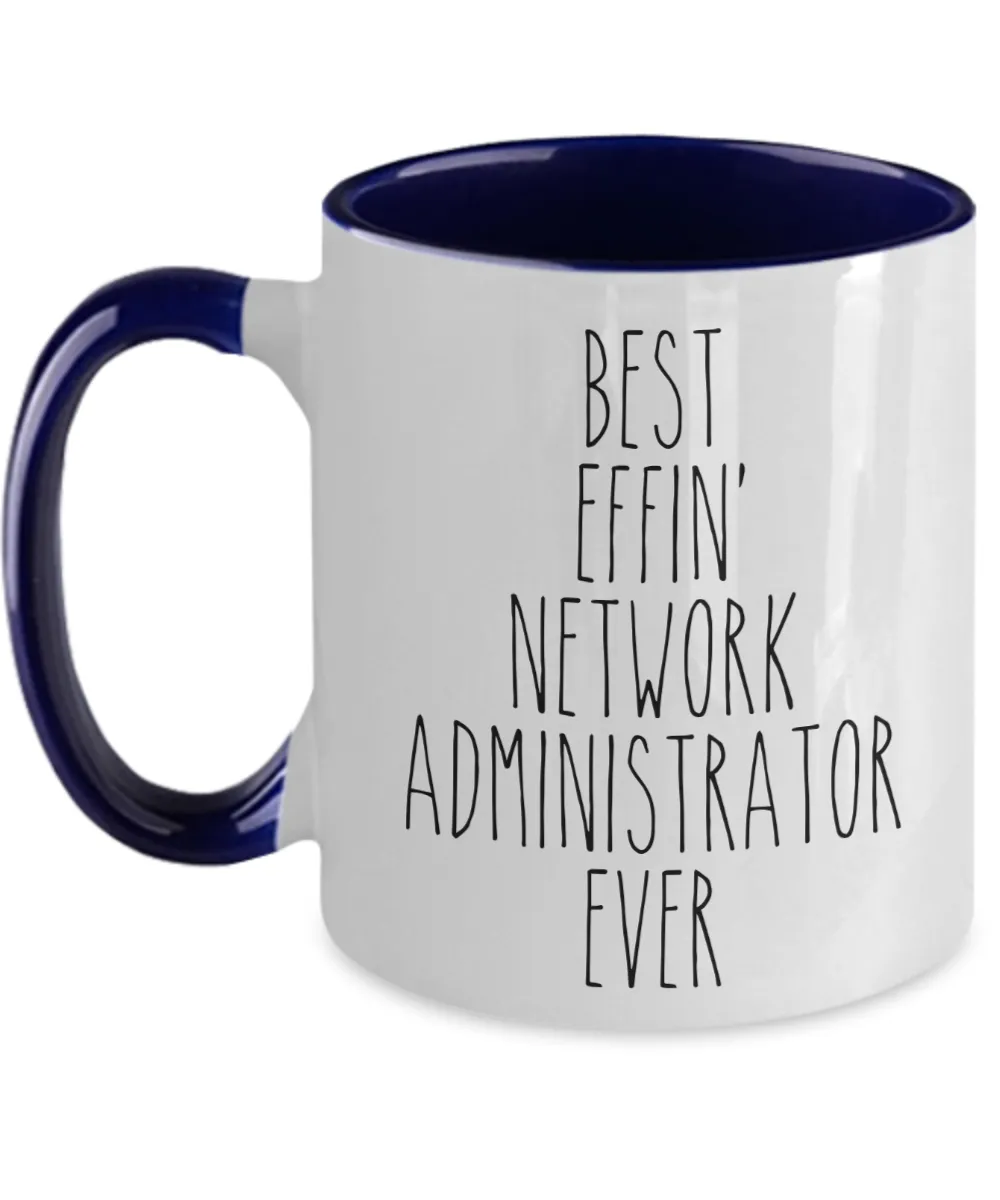 Gift For Network Administrator Best Effin' Network Administrator Ever Mug Two-Tone Coffee Cup Funny Coworker Gifts