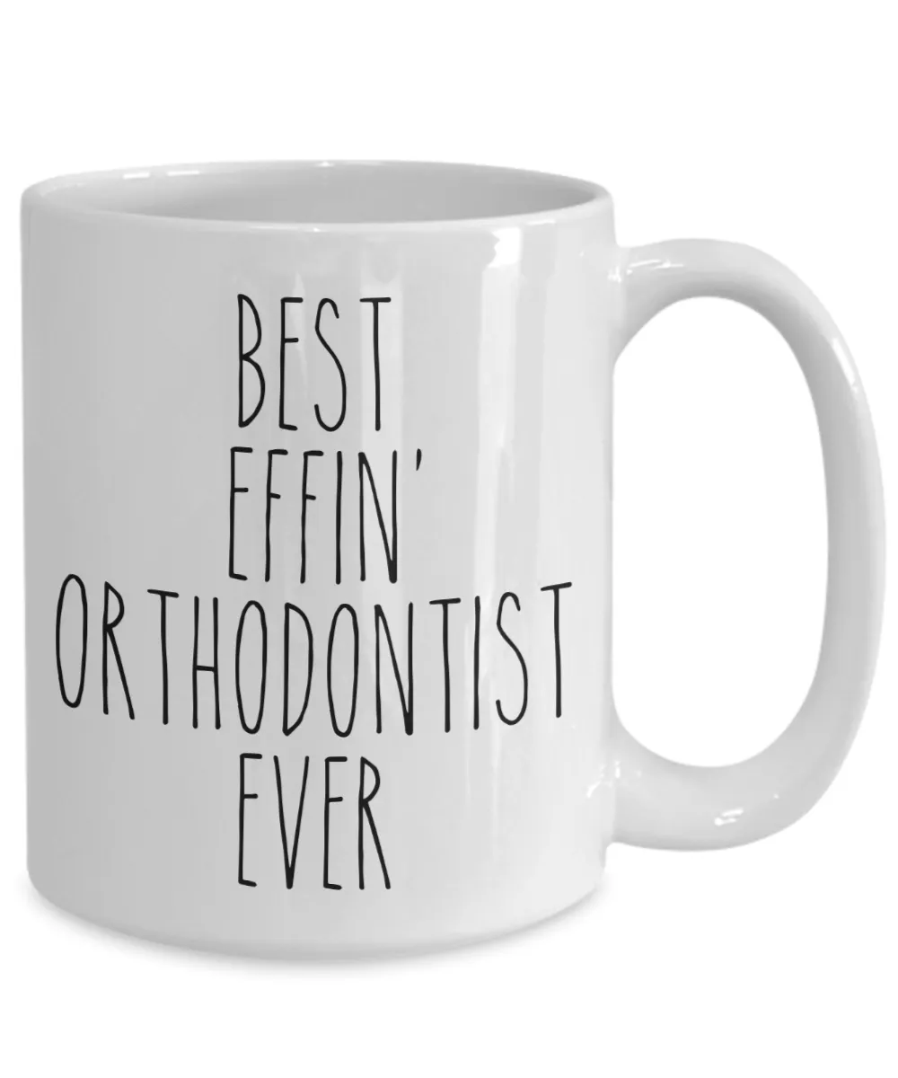 Gift For Orthodontist Best Effin' Orthodontist Ever Mug Coffee Cup Funny Coworker Gifts