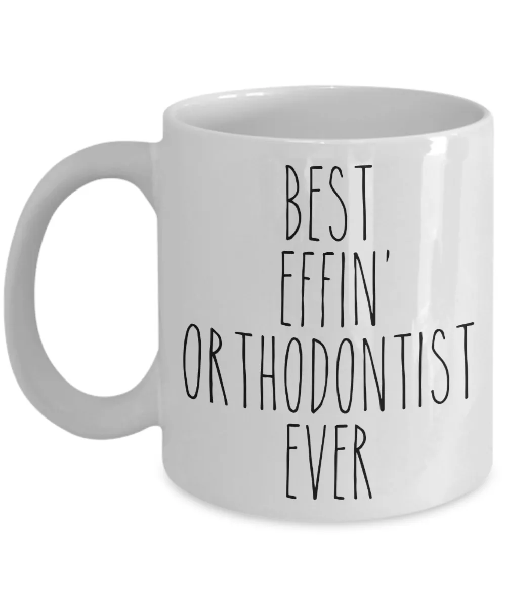 Gift For Orthodontist Best Effin' Orthodontist Ever Mug Coffee Cup Funny Coworker Gifts