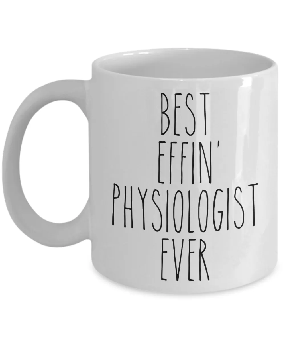 Gift For Physiologist Best Effin' Physiologist Ever Mug Coffee Cup Funny Coworker Gifts