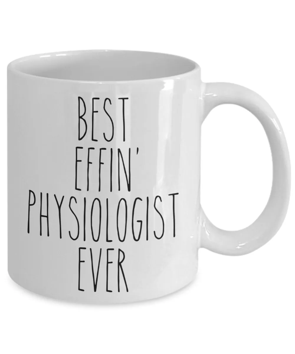 Gift For Physiologist Best Effin' Physiologist Ever Mug Coffee Cup Funny Coworker Gifts