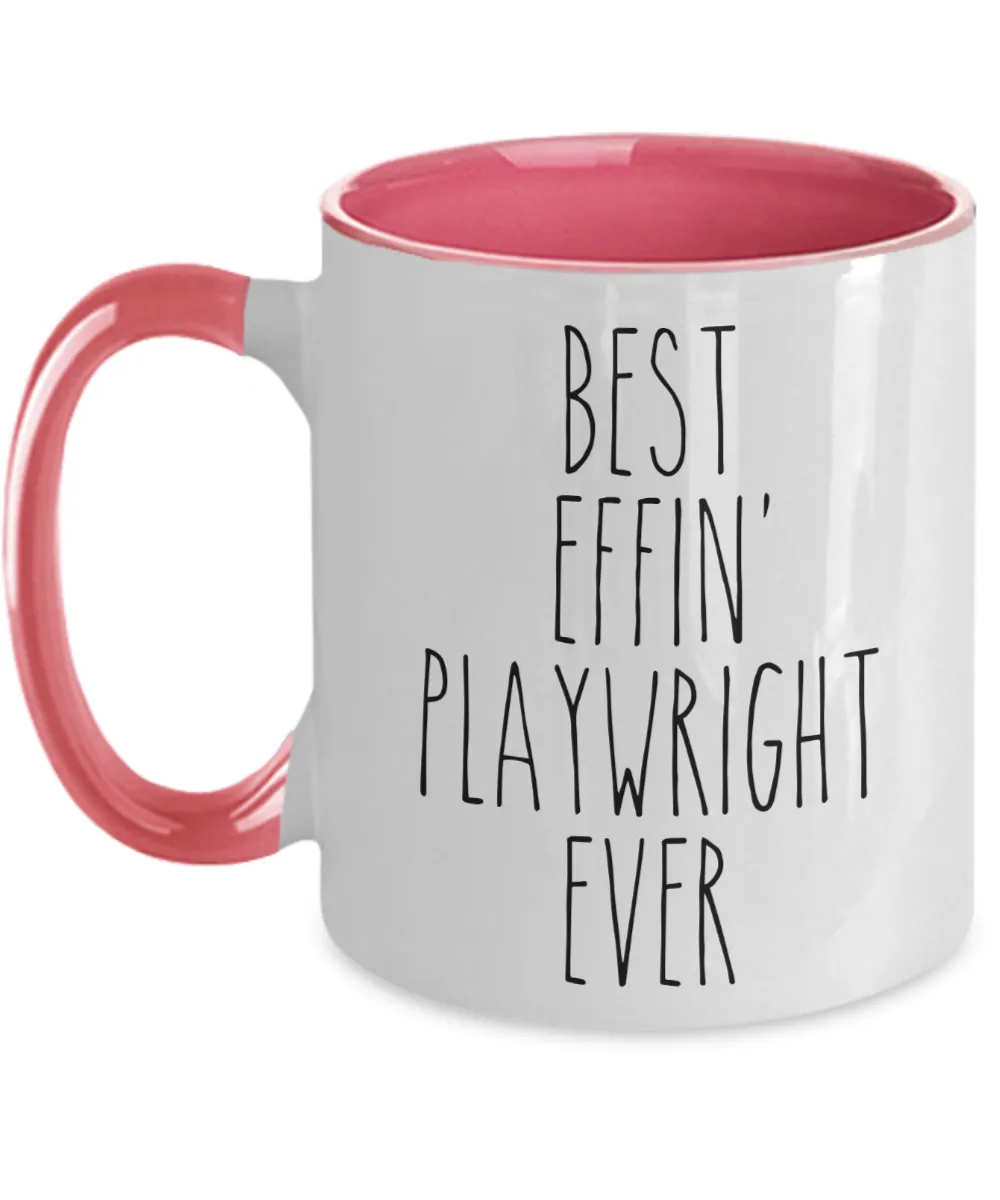 Gift For Playwright Best Effin' Playwright Ever Mug Two-Tone Coffee Cup Funny Coworker Gifts