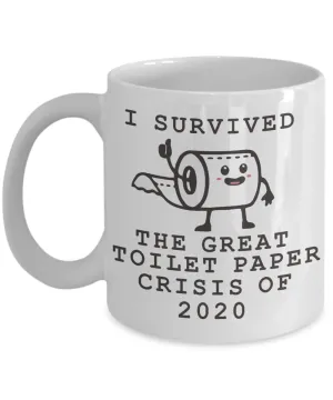 I Survived Toilet Paper Roll 2020 Mug Toilet Paper Crisis Coffee Cup TP Shortage Humor Gag Gift TP Shortage Mugs