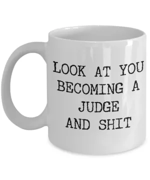Look at You Becoming a Judge Mug Gifts for New Judges Funny Coffee Cup
