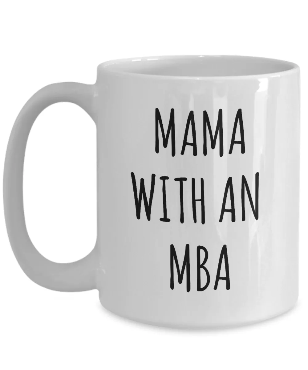 Mama With An MBA Mug Master of Business Administration Coffee Cup Graduation Gift for Mom