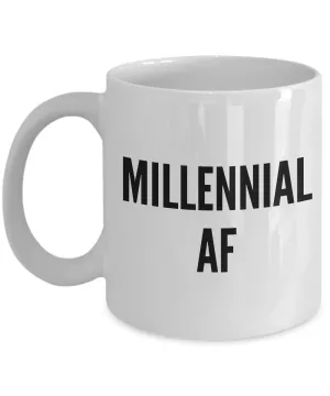 Millennial Coffee Mug - Millennial AF Ceramic Cup Gift