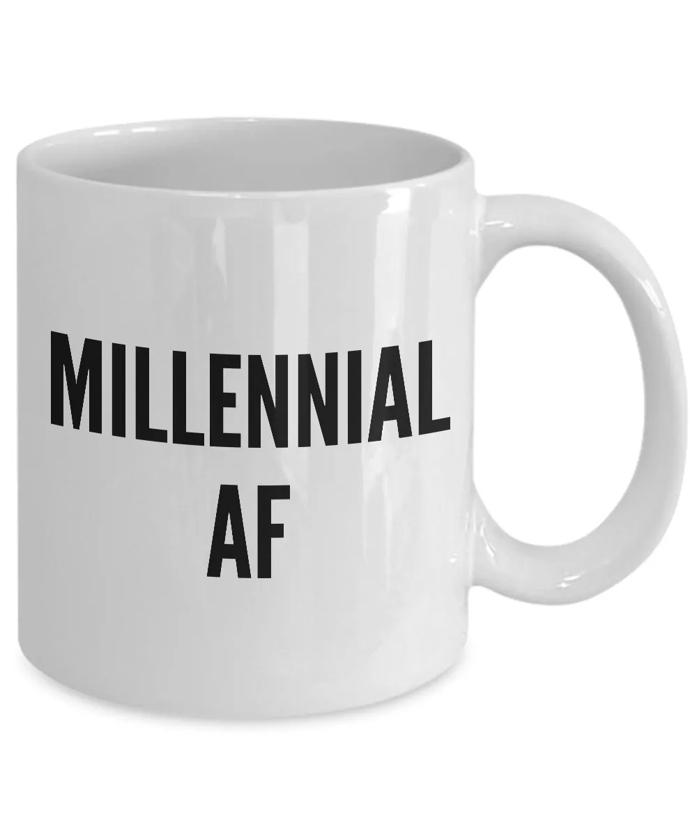Millennial Coffee Mug - Millennial AF Ceramic Cup Gift