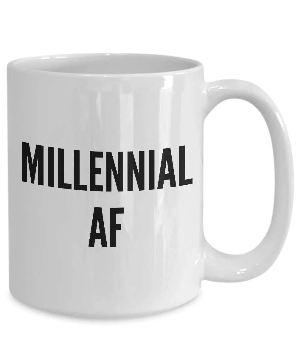 Millennial Coffee Mug - Millennial AF Ceramic Cup Gift