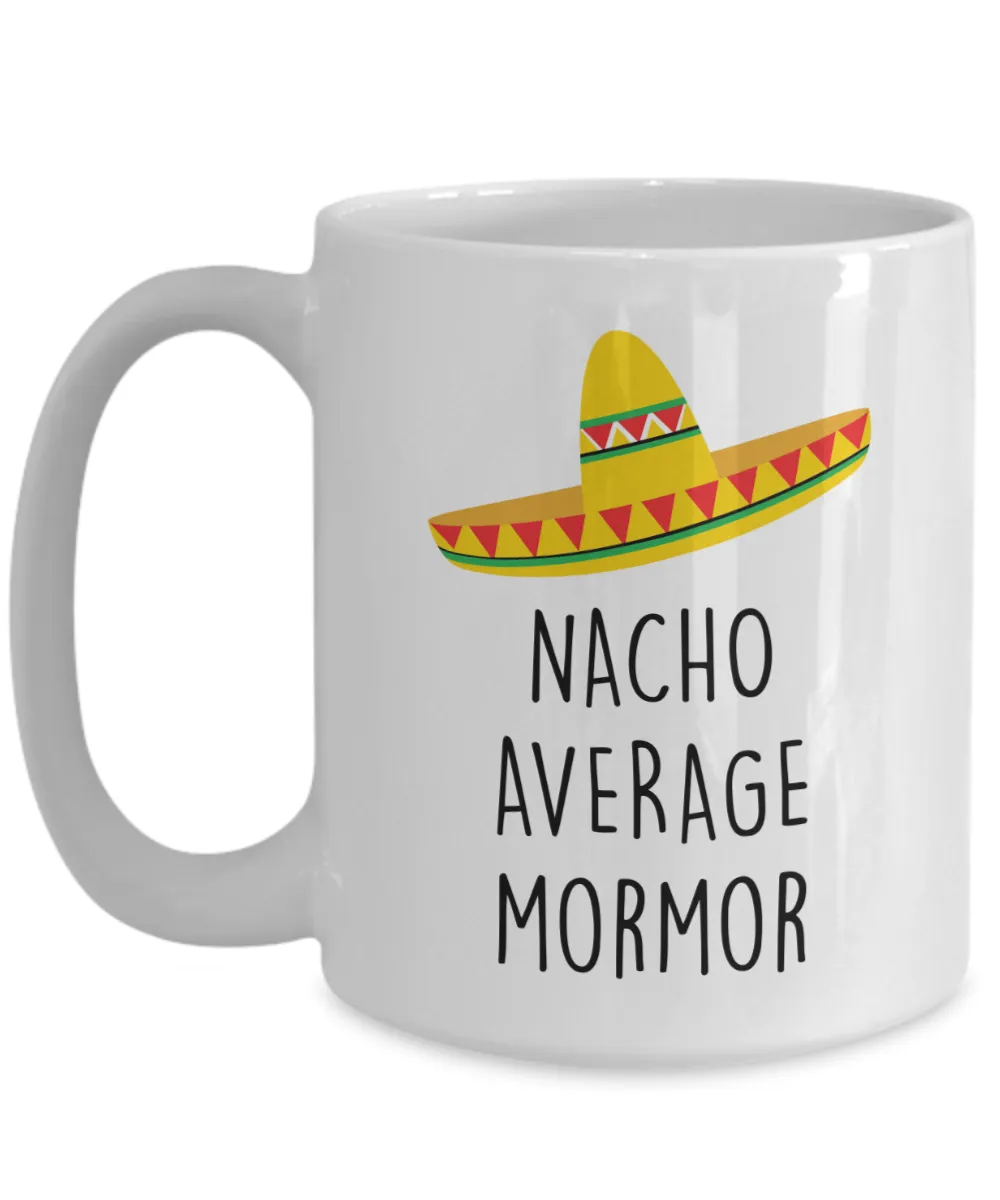 Mormor Mug, Mormor Gifts, Nacho Average Mormor Coffee Cup