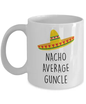 Nacho Average Guncle Mug Coffee Cup Funny Gift
