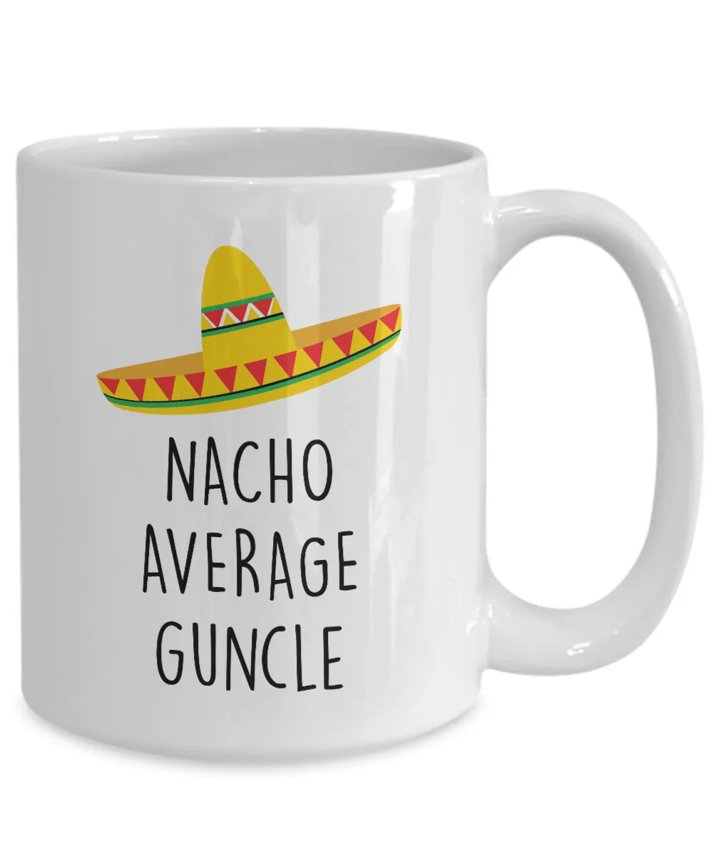 Nacho Average Guncle Mug Coffee Cup Funny Gift